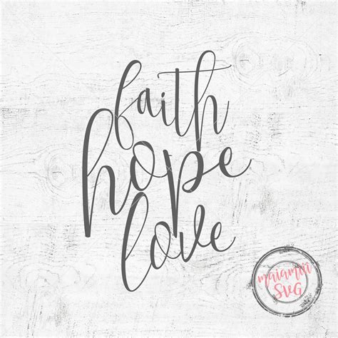 Faith Hope Love Cut File Svg Sayings Faith Svg Hope Svg Love Svg Cricut