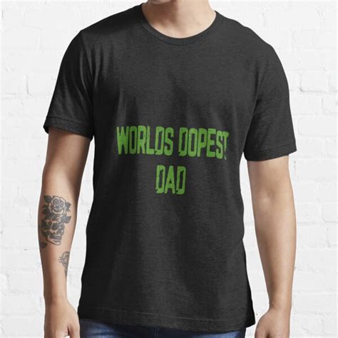Worlds Dopest Dad T Shirt For Sale By Designstudio08 Redbubble