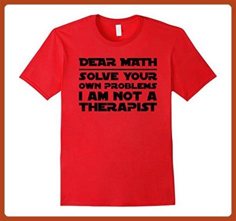 mens dear math solve your own problems funny math lover t shirt medium red math science and