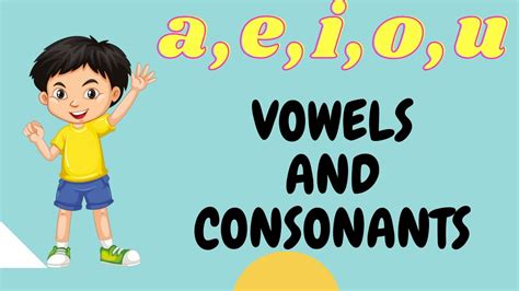 Vowels And Consonants Vowels And Consonants For Kids English