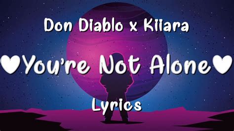 Don Diablo X Kiiara Youre Not Alone Lyrics Youtube
