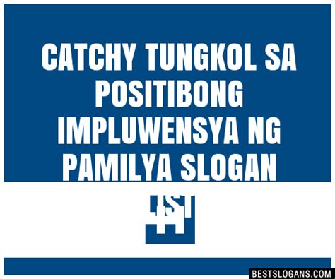 Catchy Tungkol Sa Positibong Impluwensya Ng Pamilya Slogans