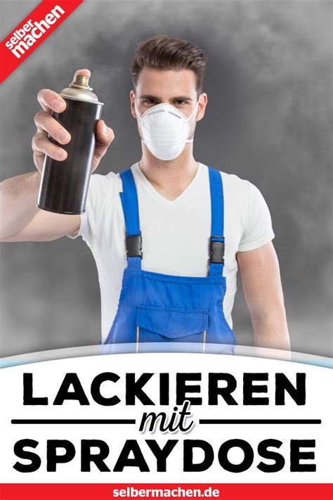 Ausbessern und schleifen schritt 2: Lackieren mit der Spraydose | Dose, Tipps und Lackieren