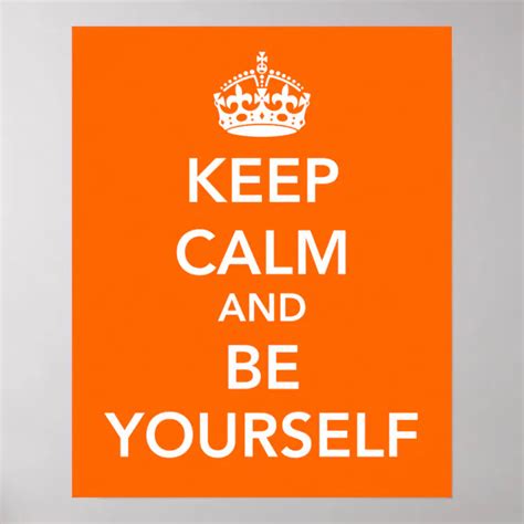 Keep Calm And Be Yourself Poster Zazzle