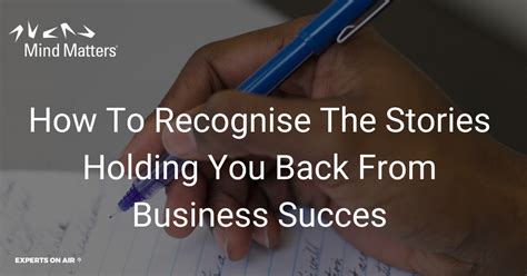 How To Recognise The Stories Holding You Back From Business Success