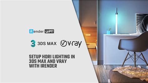 Setup Hdri Lighting In 3ds Max And Vray With Irender Irender
