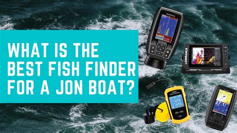The Best Fish Finder For A Jon Boat Fish Finder Expert
