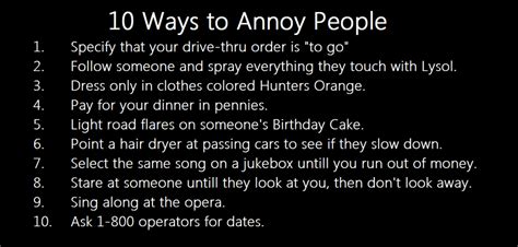 10 Ways To Annoy People By Swimmergirl96 On Deviantart Funny Dares Really Funny Memes Funny