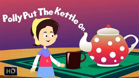 What does put on expression mean? Polly Put The Kettle On | Nursery Rhymes With Lyrics ...
