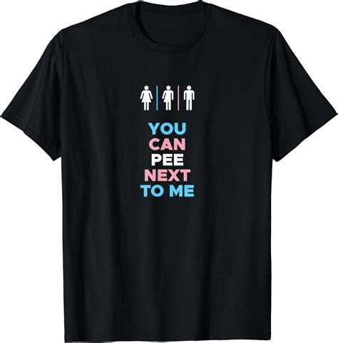 you can pee next to me transgender rights t shirt clothing