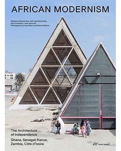 African Modernism The Architecture Of Independence Broché Manuel