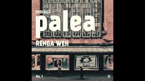 Palea Podcast No 1 Renga Weh Youtube