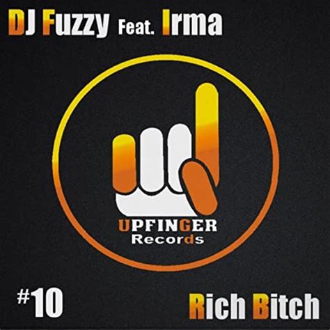 Rich Bitch Explicit By Dj Fuzzy Feat Irma On Amazon Music