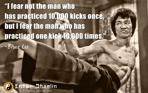 I fear not the man who has practiced 10,000 kicks once, but i fear the man who has practiced one kick 10,000 times. Why You Can Effectively Learn Kung Fu Online Without Having Face To Face Lessons | Enter Shaolin ...