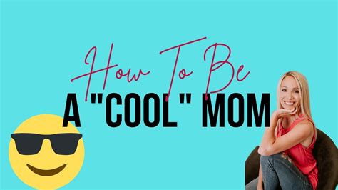 How To Be A Cool Mom Youtube