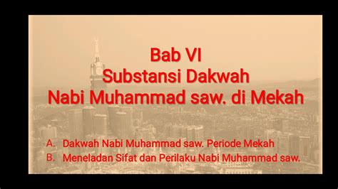 Sejarah Substansi Dan Strategi Dakwah Nabi Muhammad Saw Periode Mekah