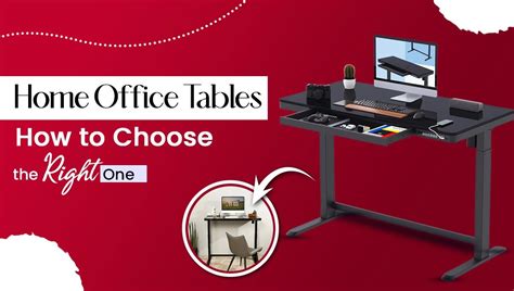 A Quick Guide On Selecting The Perfect Home Office Tables