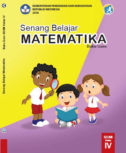 Selamat tiba para guru matematika yang baik hati, pada ke. Buku Matematika K13 Revisi 2018 Untuk Guru Kelas 4 | Silabus dan RPP