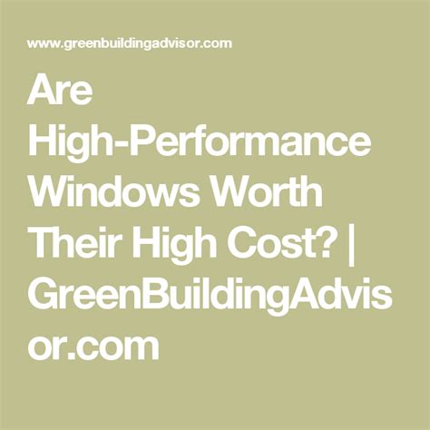 Are High Performance Windows Worth Their High Cost