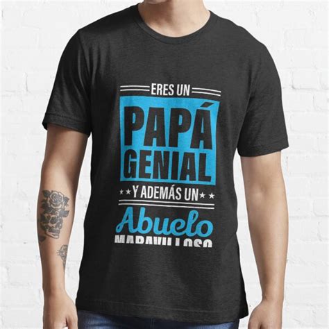 Eres Un Para Genial Y Ademas Un Abuelo Maravilloso T Shirt For Sale