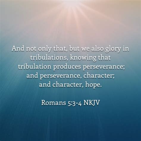 Romans 53 4 And Not Only That But We Also Glory In Tribulations
