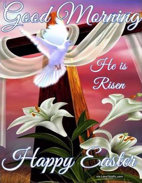 Good Morning He Is Risen Happy Easter Easter Good Morning Easter Quotes