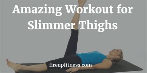 Top 3 Amazing Exercises For Slimmer Thighs