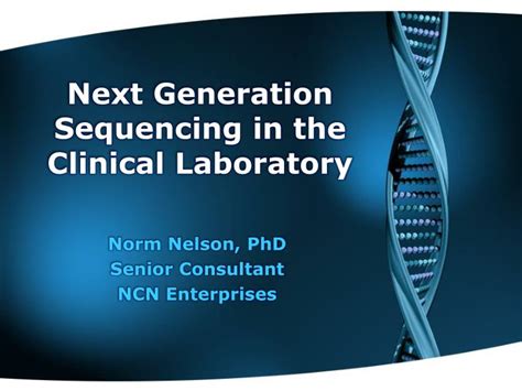 Ppt Next Generation Sequencing In The Clinical Laboratory Powerpoint