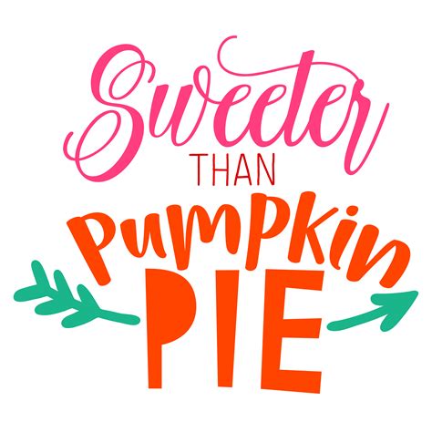 Sweeter Than Pumpkin Pie Svg Thanksgiving Svg Cutting File Inspire