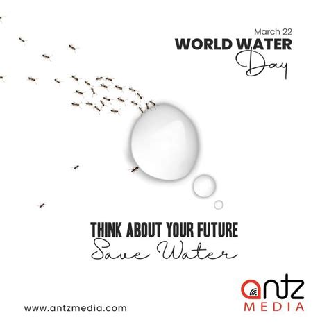 World Water Day Think About Your Future Save Water World Water Day