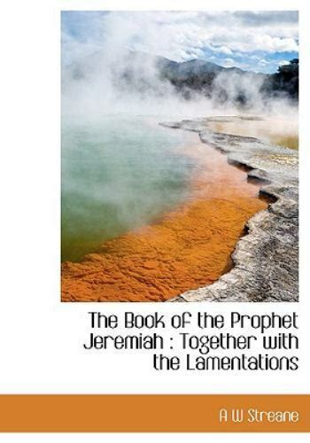 The Book Of The Prophet Jeremiah Together With The Lamentations By A