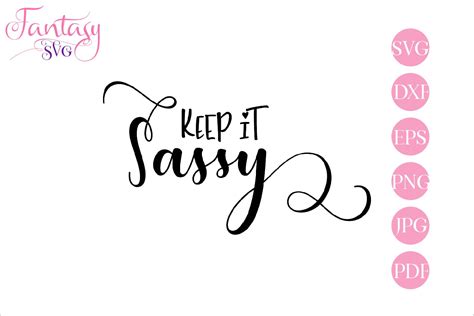 Keep It Sassy Svg Cut File For Cutters