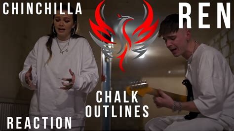 Ren X Chinchilla Chalk Outlines LIVE Reaction YouTube