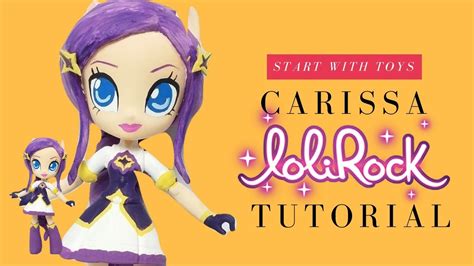 Lolirock Princess Carissa Custom Doll Start With Toys Youtube