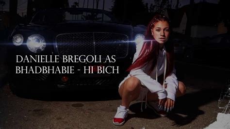 Danielle Bregoli Is Bhad Bhabie Hi Bich Lyrics Youtube