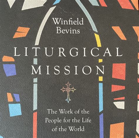 Winfield Bevins On Liturgical Mission Anglican Compass