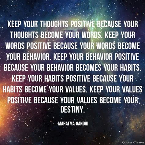 Keep Your Thoughts Positive Because Your Thoughts Become Your Words