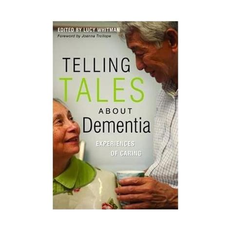 Telling Tales About Dementia Experiences Of Caring In 2021 Caring