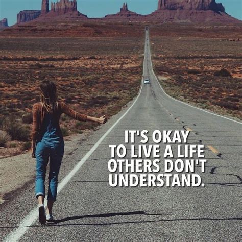 Its Okay To Live A Life Others Dont Understand Inspirational