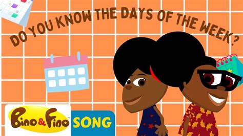 Do You Know The Days Of The Week Afrobeat Kids Songs Bino And Fino