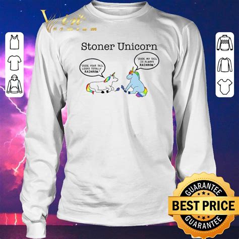 nice stoner unicorn dude your tail looks totally rainbow shirt sweater