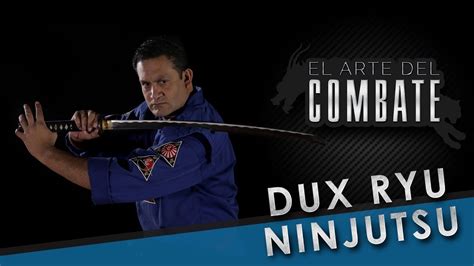 Dux Ryu Ninjutsu El Arte Del Combate Youtube