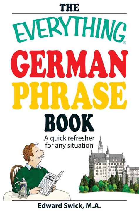 The Everything German Phrase Book by Edward Swick - Book - Read Online
