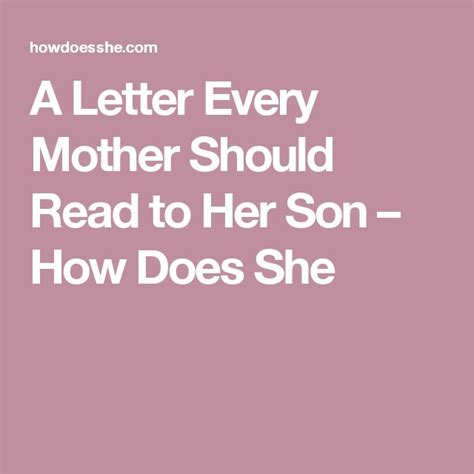 A Letter Every Mother Should Read To Her Son Letter To Son Birthday