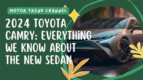 2024 Toyota Camry Everything We Know About The New Sedan Youtube