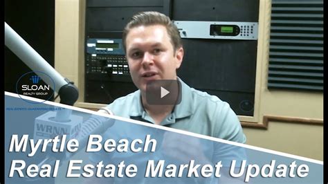 Myrtle Beach Real Estate Agent Myrtle Beach Real Estate Market Update