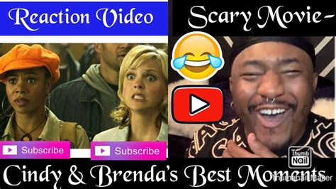 Reaction Video Scary Movie Cindy And Brenda Best Moments Youtube