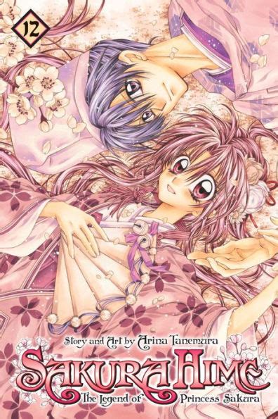Sakura Hime The Legend Of Princess Sakura Volume 12 By Arina Tanemura Paperback Barnes And Noble®