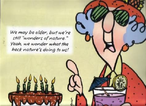 Often, when people grow older they. maxine cartoons | Hallmark Maxine Birthday Quotes | Maxine ...