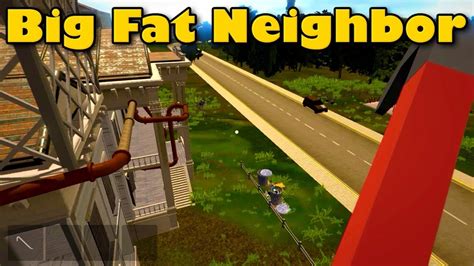 Big Fat Neighbor Бегаю по карте Youtube